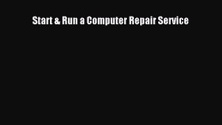 Download Start & Run a Computer Repair Service PDF Free