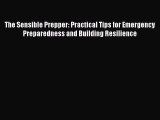 Read The Sensible Prepper: Practical Tips for Emergency Preparedness and Building Resilience