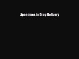 Download Liposomes in Drug Delivery PDF Free