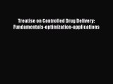 Read Treatise on Controlled Drug Delivery: Fundamentals-optimization-applications Ebook Free