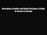 Download Becoming a Graphic and Digital Designer: A Guide to Careers in Design ebook textbooks