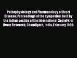 Read Pathophysiology and Pharmacology of Heart Disease: Proceedings of the symposium held by