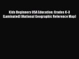 Read Kids Beginners USA Education: Grades K-3 [Laminated] (National Geographic Reference Map)
