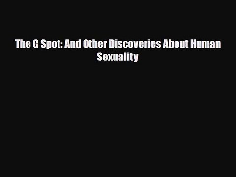 Download Books The G Spot: And Other Discoveries About Human Sexuality E-Book Download