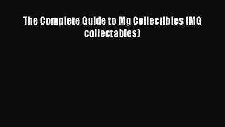 [Read] The Complete Guide to Mg Collectibles (MG collectables) ebook textbooks