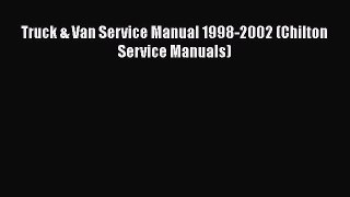 [Read] Truck & Van Service Manual 1998-2002 (Chilton Service Manuals) ebook textbooks