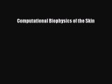 [Read] Computational Biophysics of the Skin E-Book Free