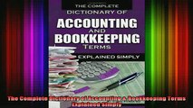 READ book  The Complete Dictionary of Accounting  Bookkeeping Terms Explained Simply Full Free