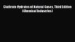 [Download] Clathrate Hydrates of Natural Gases Third Edition (Chemical Industries) E-Book Free