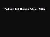 Read The Beach Book: Eleuthera Bahamas Edition E-Book Free