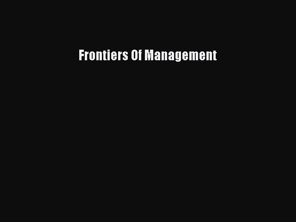 Read Frontiers Of Management Ebook Free