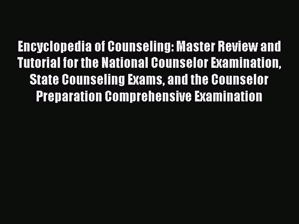 Read Books Encyclopedia of Counseling: Master Review and Tutorial for the National Counselor