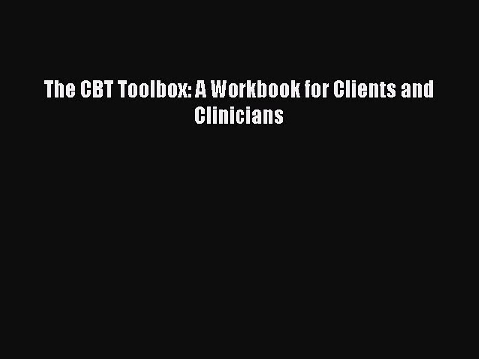 Read Books The CBT Toolbox: A Workbook for Clients and Clinicians ebook textbooks