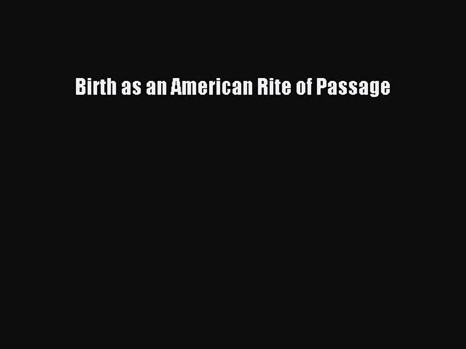 Download Books Birth as an American Rite of Passage PDF Free