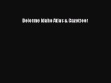 Read Delorme Idaho Atlas & Gazetteer ebook textbooks