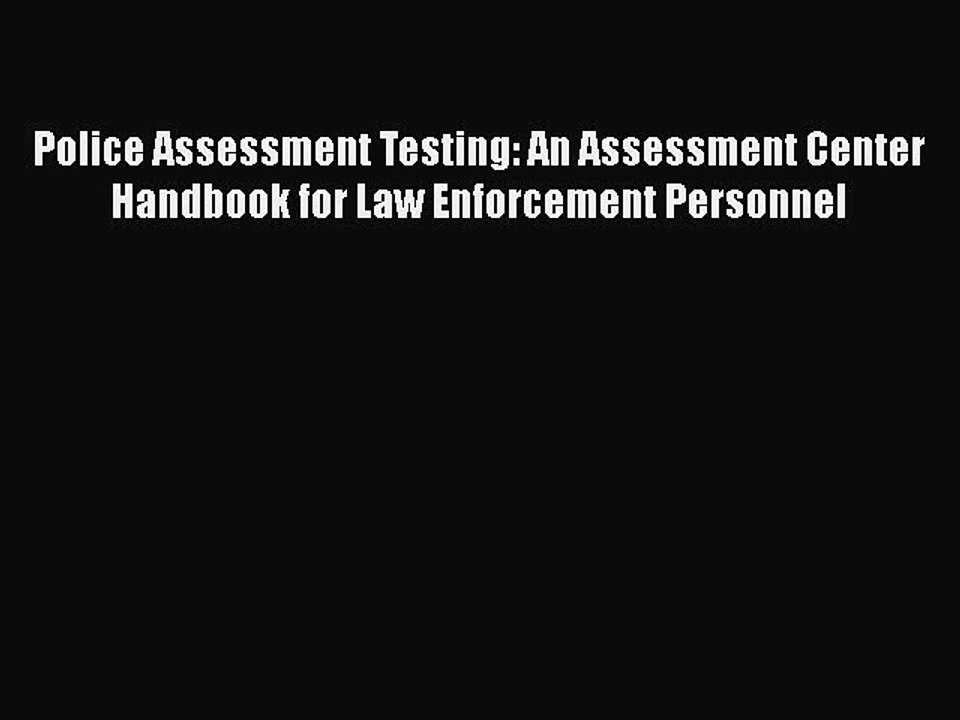 Read Police Assessment Testing: An Assessment Center Handbook for Law Enforcement Personnel