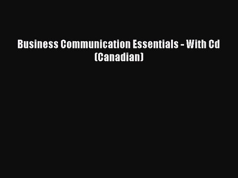 Read Business Communication Essentials - With Cd (Canadian) Ebook Free