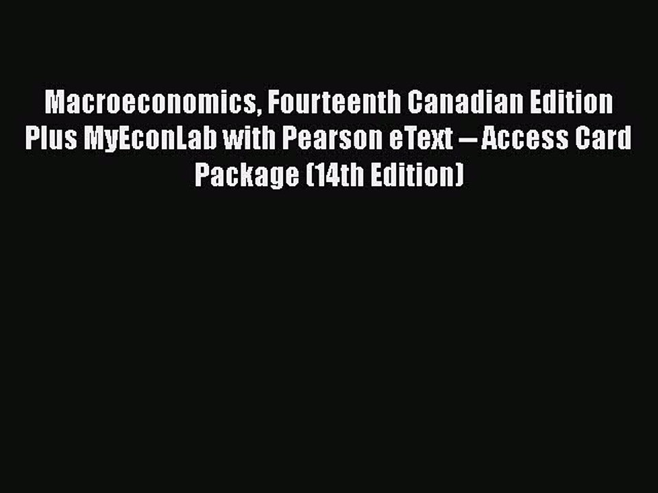 Read Macroeconomics Fourteenth Canadian Edition Plus MyEconLab with Pearson eText -- Access