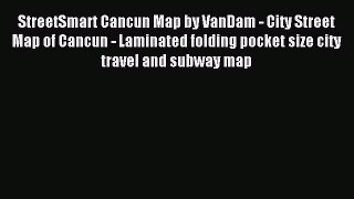 Read StreetSmart Cancun Map by VanDam - City Street Map of Cancun - Laminated folding pocket