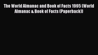 Download The World Almanac and Book of Facts 1995 (World Almanac & Book of Facts (Paperback))