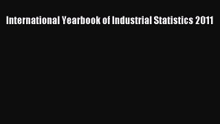 Read International Yearbook of Industrial Statistics 2011 ebook textbooks