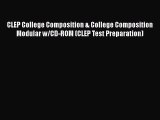 Read Book CLEP College Composition & College Composition Modular w/CD-ROM (CLEP Test Preparation)