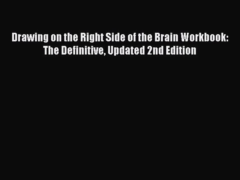Read Books Drawing on the Right Side of the Brain Workbook: The Definitive Updated 2nd Edition