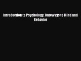 Read Books Introduction to Psychology: Gateways to Mind and Behavior E-Book Download