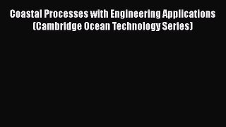 [Read] Coastal Processes with Engineering Applications (Cambridge Ocean Technology Series)