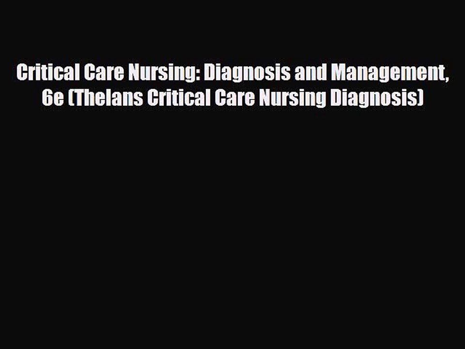 Read Books Critical Care Nursing: Diagnosis and Management 6e (Thelans Critical Care Nursing