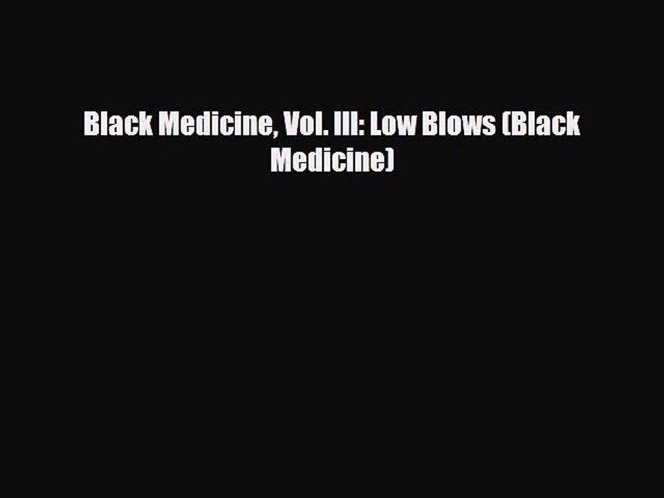 Download Books Black Medicine Vol. III: Low Blows (Black Medicine) ebook textbooks