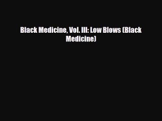 Download Books Black Medicine Vol. III: Low Blows (Black Medicine) ebook textbooks