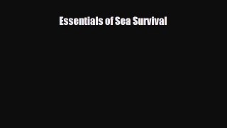 Read Books Essentials of Sea Survival ebook textbooks