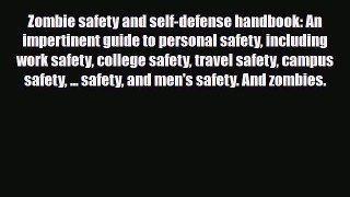 Read Books Zombie safety and self-defense handbook: An impertinent guide to personal safety