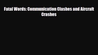 Download Books Fatal Words: Communication Clashes and Aircraft Crashes ebook textbooks