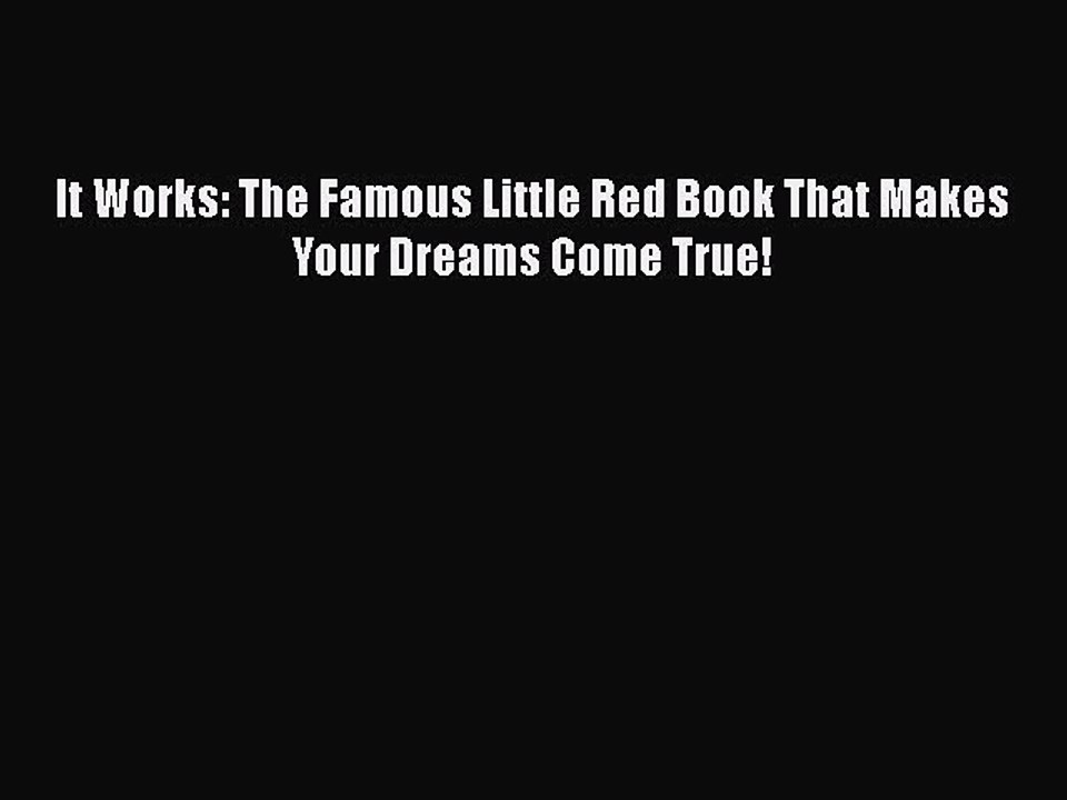 Read Books It Works: The Famous Little Red Book That Makes Your Dreams Come True! E-Book Download