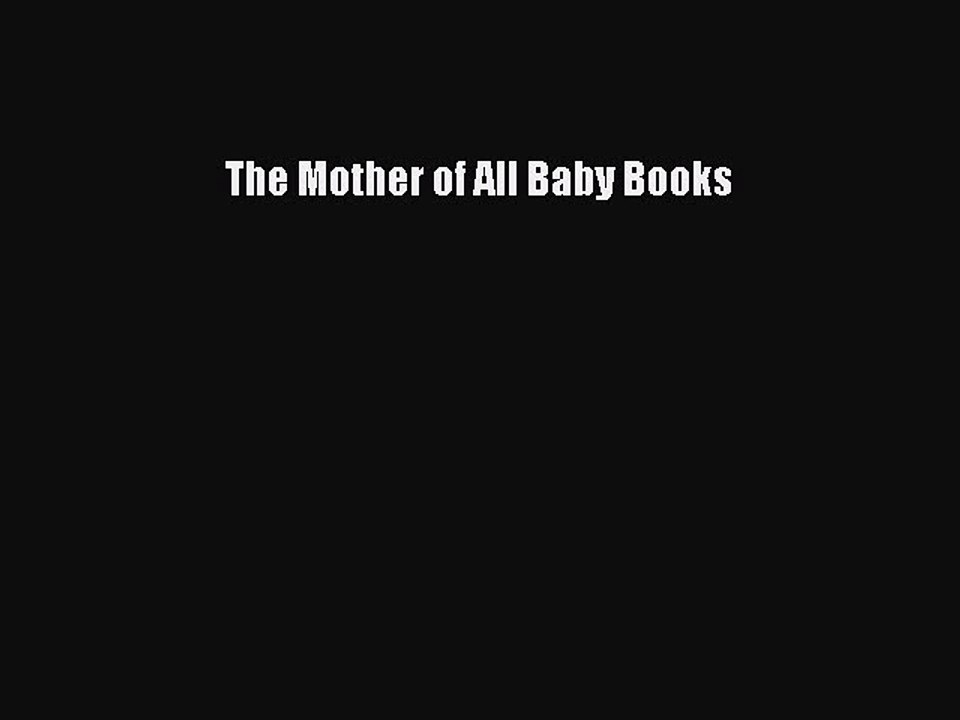 Read Books The Mother of All Baby Books ebook textbooks