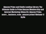 Read Amazon Prime and Kindle Lending Library: The Ultimate Guide to Prime Amazon Membership