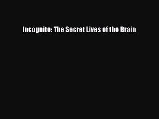 Read Books Incognito: The Secret Lives of the Brain PDF Online