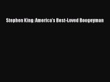 [PDF] Stephen King: America's Best-Loved Boogeyman [Read] Full Ebook