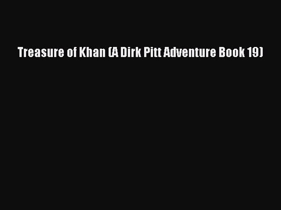 [PDF] Treasure of Khan (A Dirk Pitt Adventure Book 19) [Download] Full Ebook