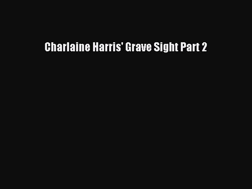 [PDF] Charlaine Harris' Grave Sight Part 2 [Read] Full Ebook