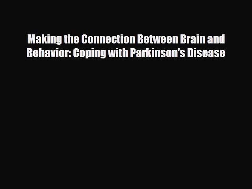 Download Books Making the Connection Between Brain and Behavior: Coping with Parkinson's Disease