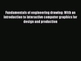 [Read] Fundamentals of engineering drawing: With an introduction to interactive computer graphics