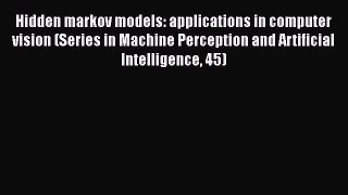 [PDF] Hidden markov models: applications in computer vision (Series in Machine Perception and