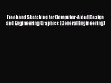 [Read] Freehand Sketching for Computer-Aided Design and Engineering Graphics (General Engineering)