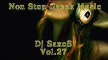 Non Stop Greek Music - Dj SaxoS Mix Vol 27