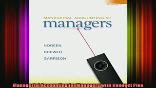 READ book  Managerial Accounting for Managers with Connect Plus Full EBook