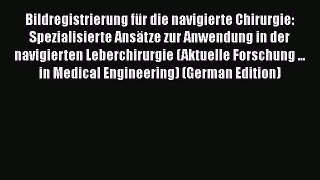 [PDF] Bildregistrierung fÃ¼r die navigierte Chirurgie: Spezialisierte AnsÃ¤tze zur Anwendung