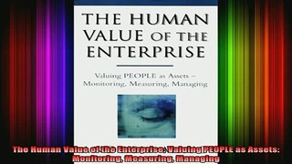 READ book  The Human Value of the Enterprise Valuing PEOPLE as Assets Monitoring Measuring Managing Full Free